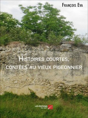 cover image of Histoires courtes, contées au vieux pigeonnier